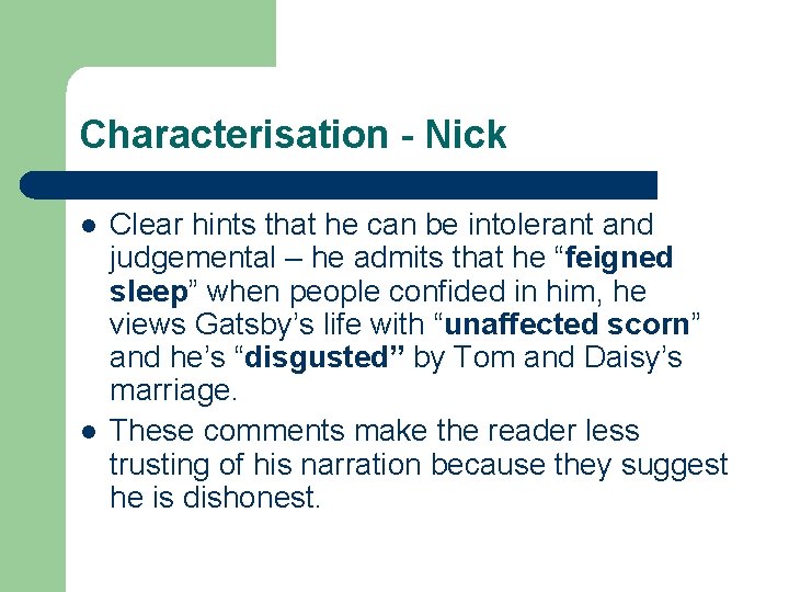 Characterisation - Nick l l Clear hints that he can be intolerant and judgemental