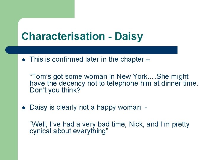 Characterisation - Daisy l This is confirmed later in the chapter – “Tom’s got