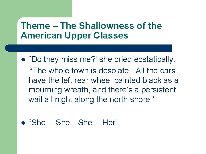 Theme – The Shallowness of the American Upper Classes l “Do they miss me?