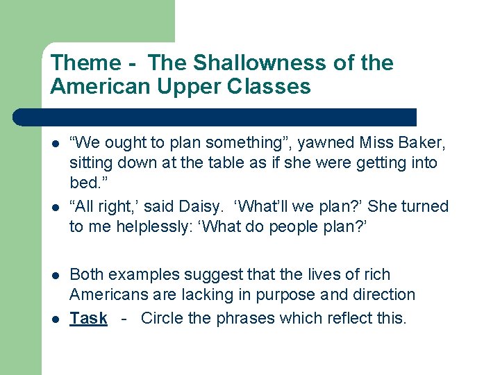 Theme - The Shallowness of the American Upper Classes l l “We ought to