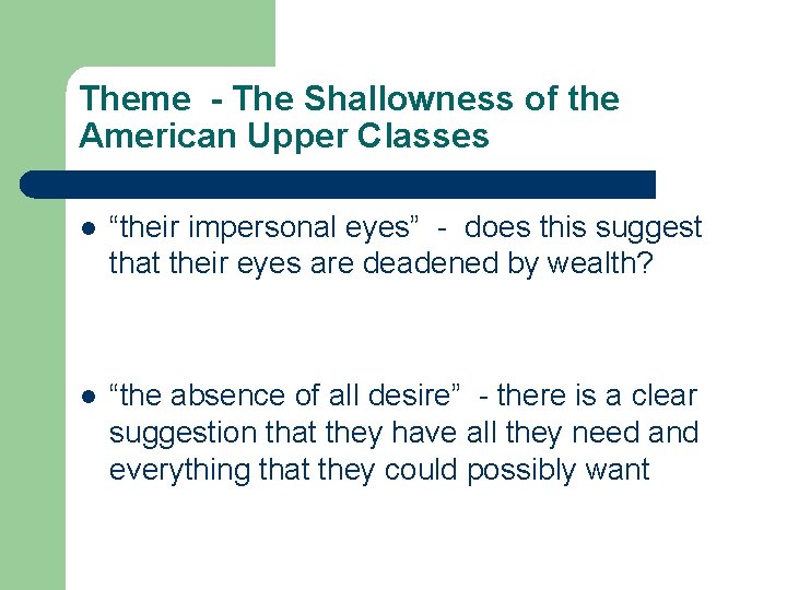 Theme - The Shallowness of the American Upper Classes l “their impersonal eyes” -
