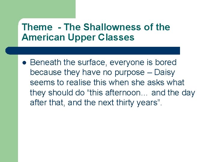 Theme - The Shallowness of the American Upper Classes l Beneath the surface, everyone