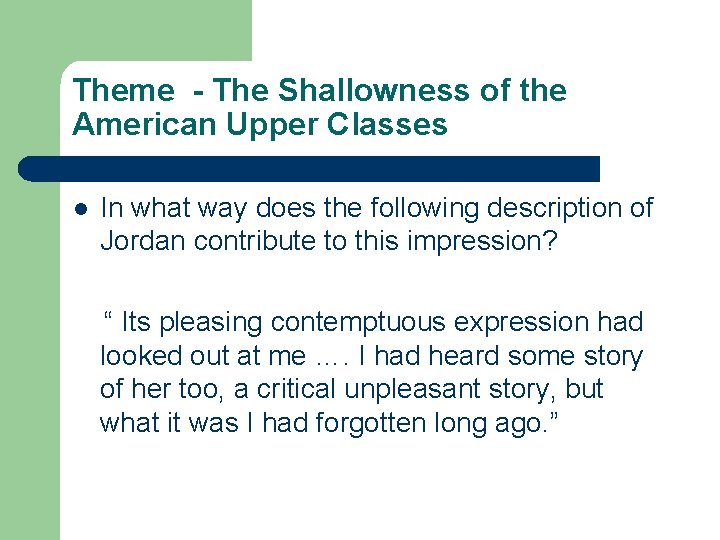 Theme - The Shallowness of the American Upper Classes l In what way does