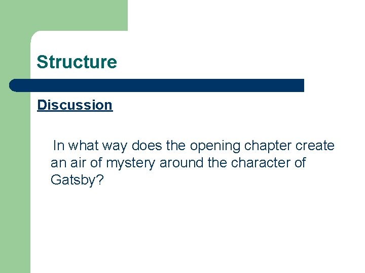 Structure Discussion In what way does the opening chapter create an air of mystery