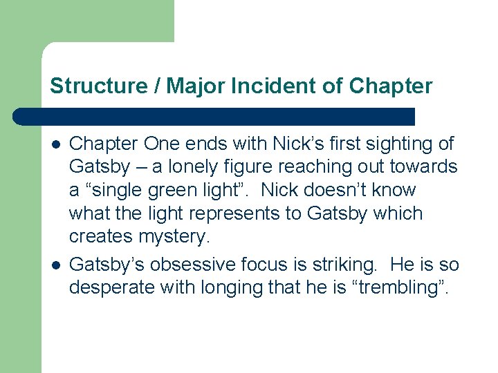 Structure / Major Incident of Chapter l l Chapter One ends with Nick’s first