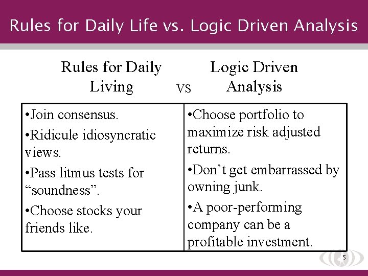 Rules for Daily Life vs. Logic Driven Analysis Rules for Daily Living • Join