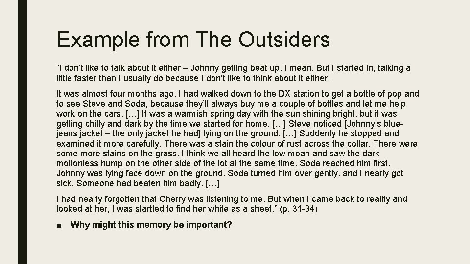 Example from The Outsiders “I don’t like to talk about it either – Johnny