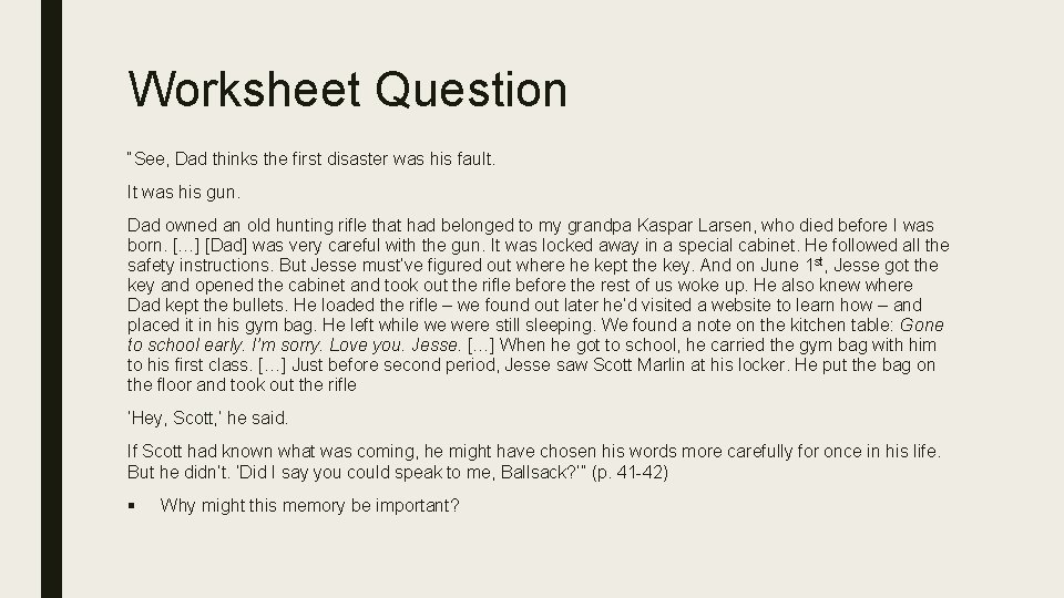Worksheet Question “See, Dad thinks the first disaster was his fault. It was his