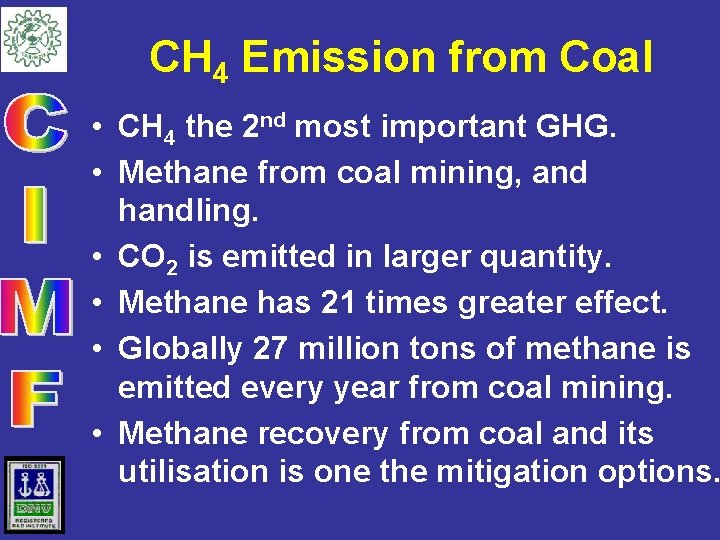 CH 4 Emission from Coal • CH 4 the 2 nd most important GHG.
