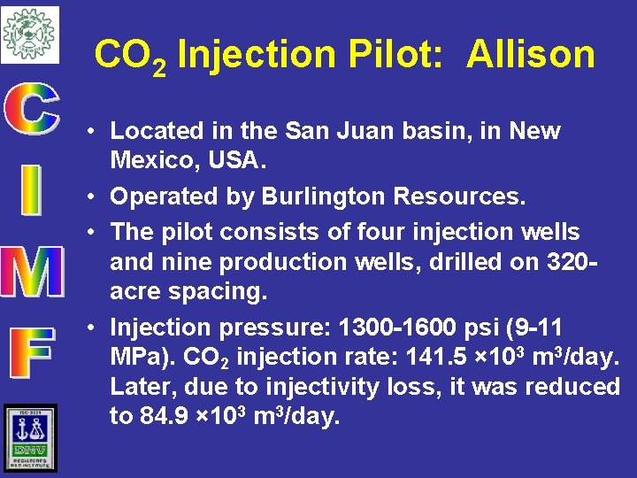 CO 2 Injection Pilot: Allison • Located in the San Juan basin, in New