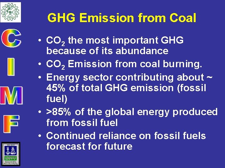 GHG Emission from Coal • CO 2 the most important GHG because of its