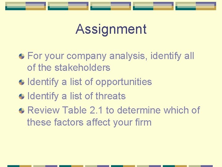 Assignment For your company analysis, identify all of the stakeholders Identify a list of