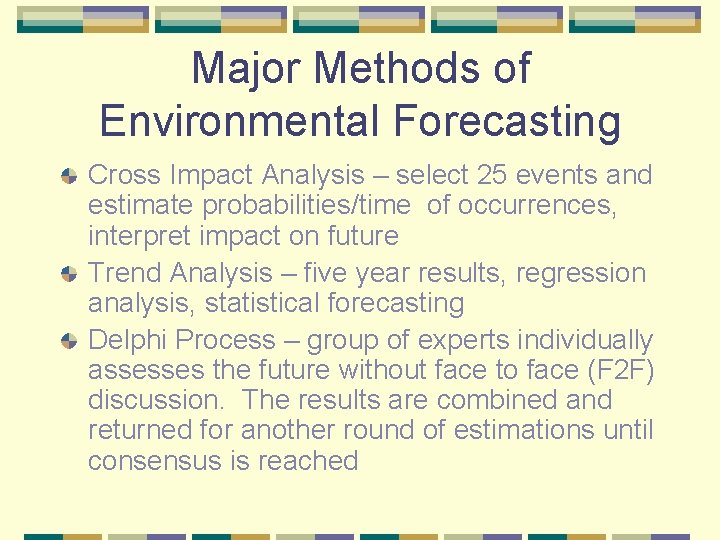 Major Methods of Environmental Forecasting Cross Impact Analysis – select 25 events and estimate