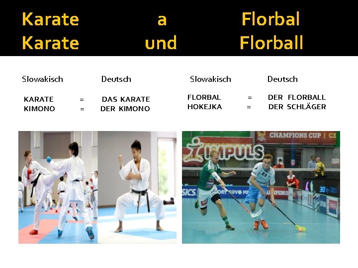 Karate a und Slowakisch KARATE KIMONO = = Florball Deutsch Slowakisch DAS KARATE DER