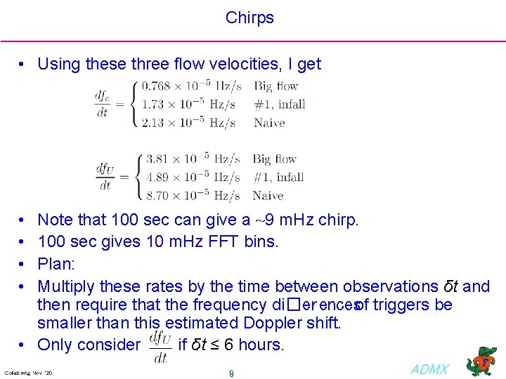 Chirps • Using these three ﬂow velocities, I get • • Note that 100
