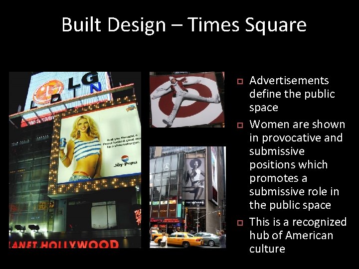 Built Design – Times Square Advertisements define the public space Women are shown in