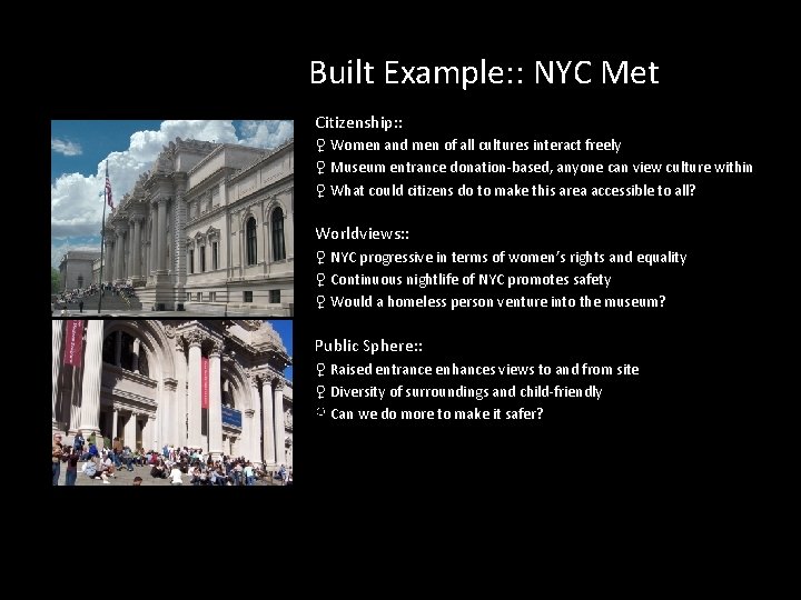 Built Example: : NYC Met Citizenship: : ♀ Women and men of all cultures