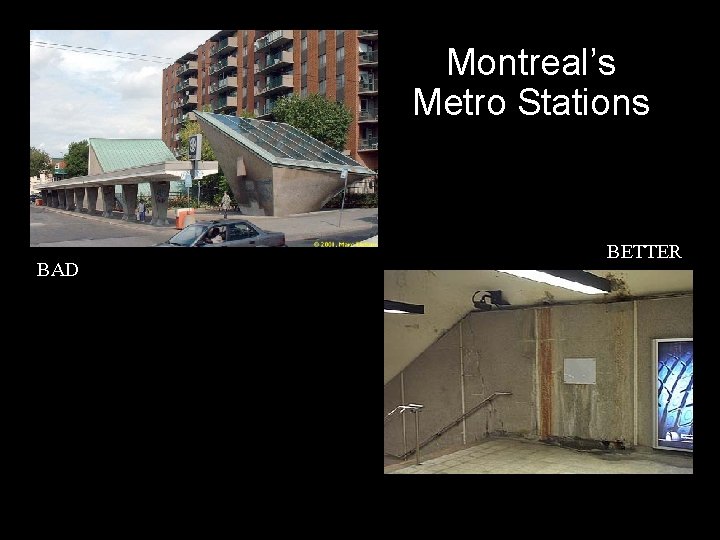 Montreal’s Metro Stations BAD BETTER 