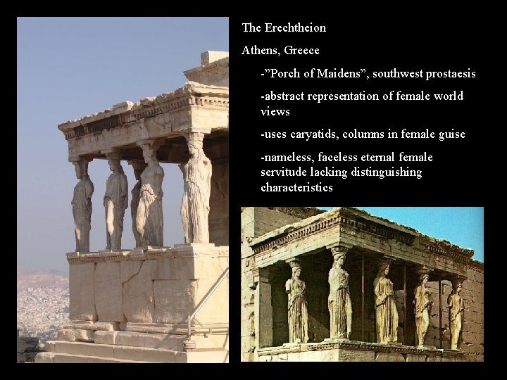 The Erechtheion Athens, Greece -”Porch of Maidens”, southwest prostaesis -abstract representation of female world