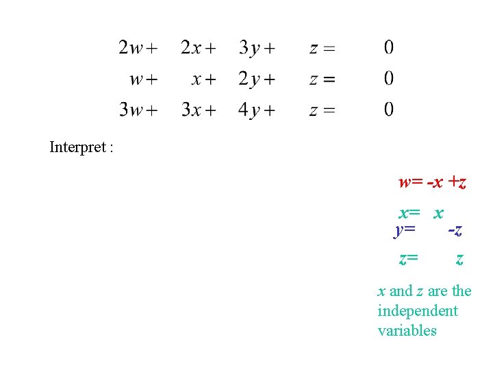 Interpret : w= -x +z x= x y= -z z= z x and z