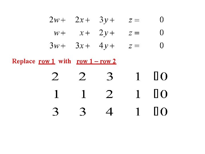 Replace row 1 with row 1 – row 2 