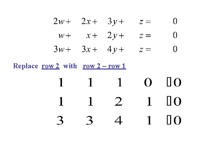 Replace row 2 with row 2 – row 1 