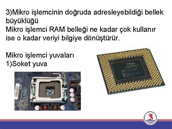 3)Mikro işlemcinin doğruda adresleyebildiği bellek büyüklüğü Mikro işlemci RAM belleği ne kadar çok kullanır