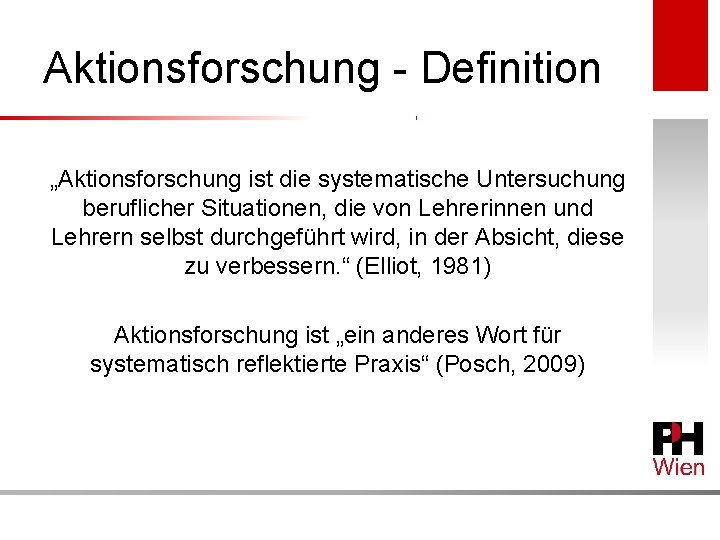 Aktionsforschung - Definition „Aktionsforschung ist die systematische Untersuchung beruflicher Situationen, die von Lehrerinnen und