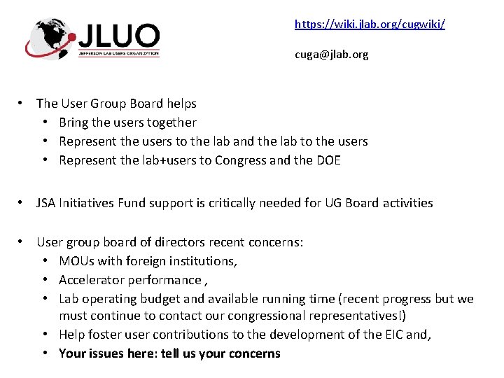 https: //wiki. jlab. org/cugwiki/ cuga@jlab. org • The User Group Board helps • Bring