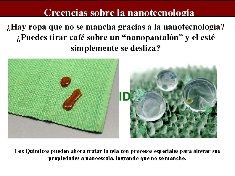 Creencias sobre la nanotecnología ¿Hay ropa que no se mancha gracias a la nanotecnología?