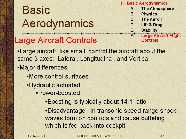 Basic Aerodynamics Large Aircraft Controls III. Basic Aerodynamics A. The Atmosphere B. Physics C.