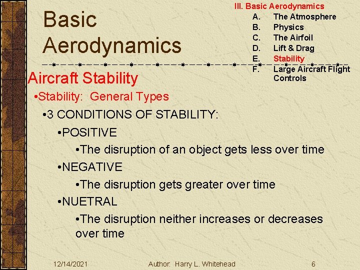 Basic Aerodynamics Aircraft Stability III. Basic Aerodynamics A. The Atmosphere B. Physics C. The