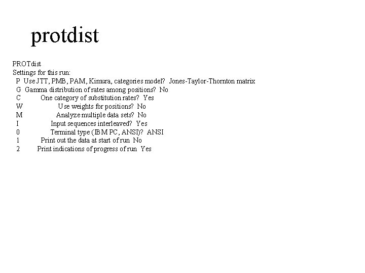 protdist PROTdist Settings for this run: P Use JTT, PMB, PAM, Kimura, categories model?