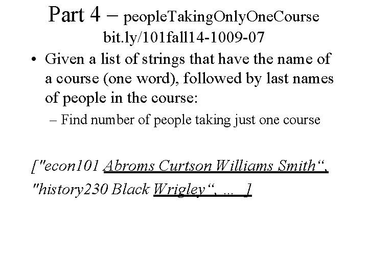 Part 4 – people. Taking. Only. One. Course bit. ly/101 fall 14 -1009 -07