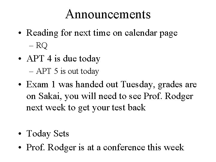 Announcements • Reading for next time on calendar page – RQ • APT 4