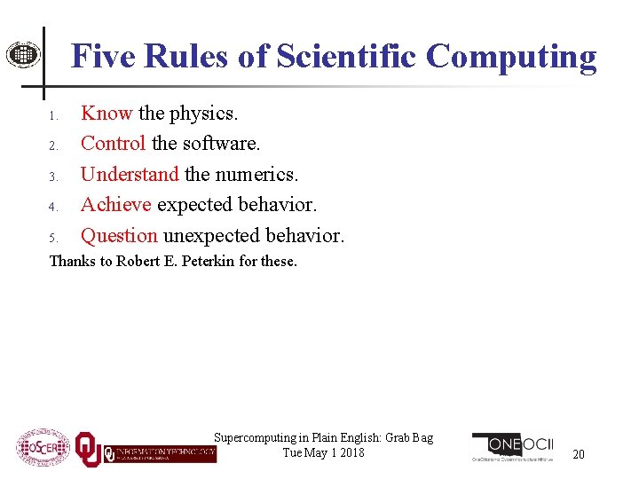 Five Rules of Scientific Computing 1. 2. 3. 4. 5. Know the physics. Control