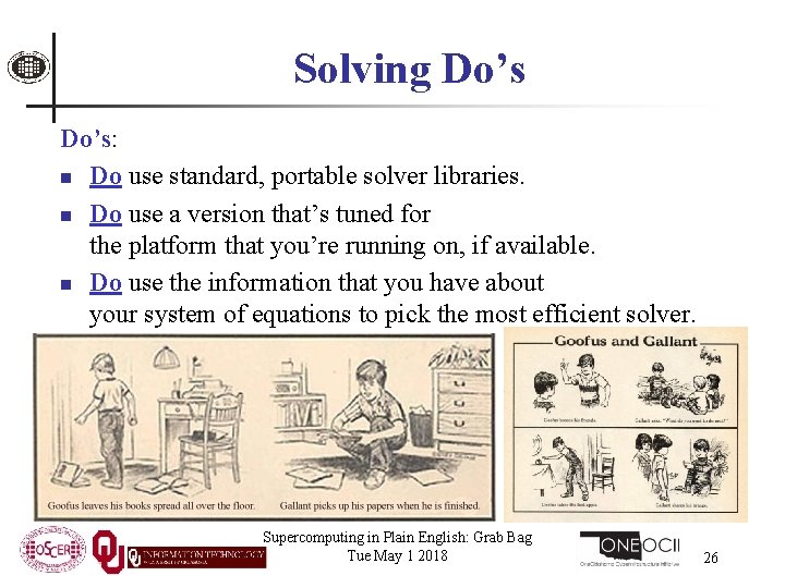 Solving Do’s: n Do use standard, portable solver libraries. n Do use a version
