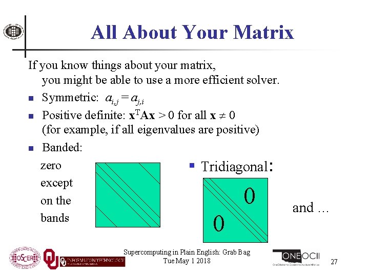 All About Your Matrix If you know things about your matrix, you might be