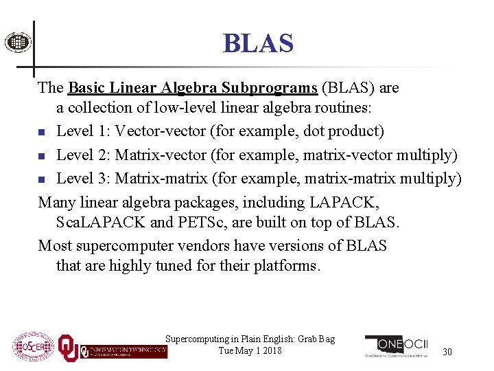 BLAS The Basic Linear Algebra Subprograms (BLAS) are a collection of low-level linear algebra