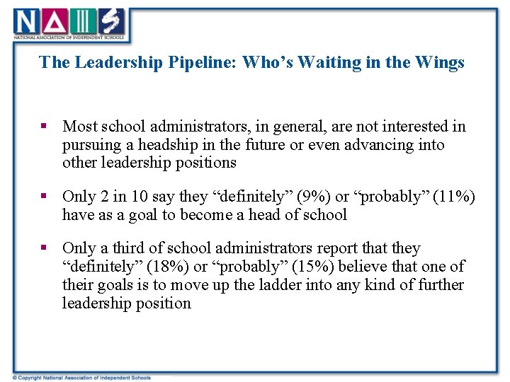 The Leadership Pipeline: Who’s Waiting in the Wings § Most school administrators, in general,