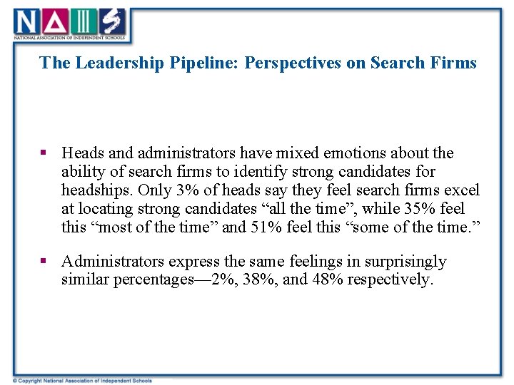 The Leadership Pipeline: Perspectives on Search Firms § Heads and administrators have mixed emotions