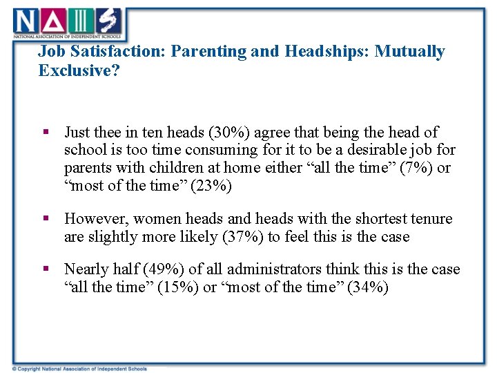 Job Satisfaction: Parenting and Headships: Mutually Exclusive? § Just thee in ten heads (30%)