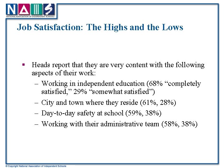 Job Satisfaction: The Highs and the Lows § Heads report that they are very