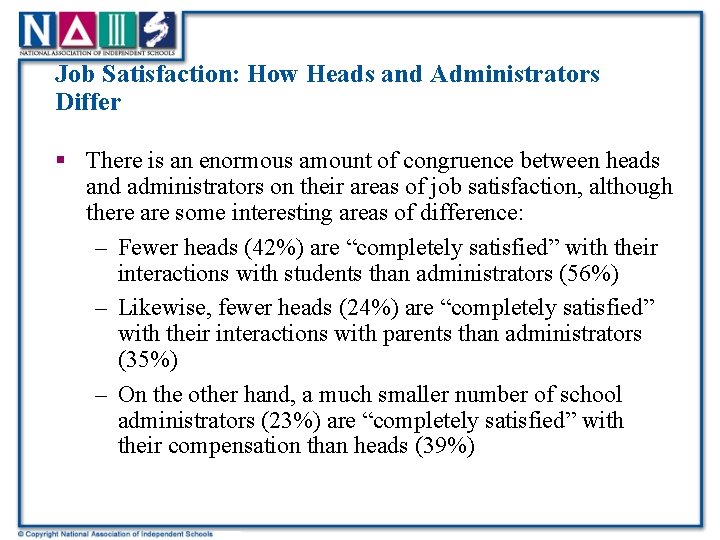 Job Satisfaction: How Heads and Administrators Differ § There is an enormous amount of
