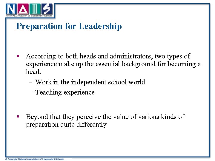 Preparation for Leadership § According to both heads and administrators, two types of experience