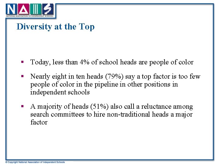 Diversity at the Top § Today, less than 4% of school heads are people