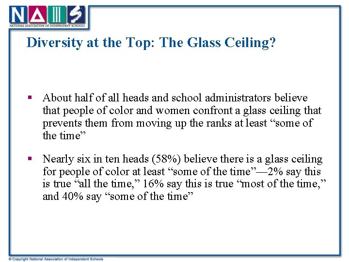 Diversity at the Top: The Glass Ceiling? § About half of all heads and