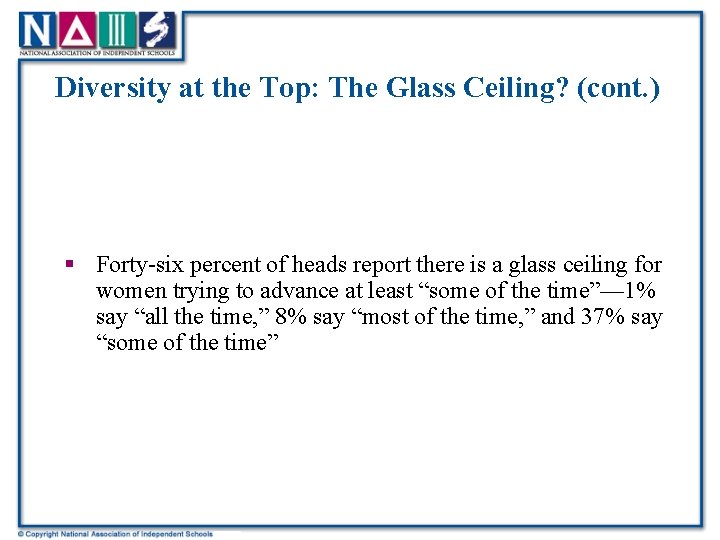 Diversity at the Top: The Glass Ceiling? (cont. ) § Forty-six percent of heads