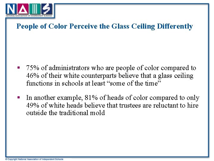 People of Color Perceive the Glass Ceiling Differently § 75% of administrators who are