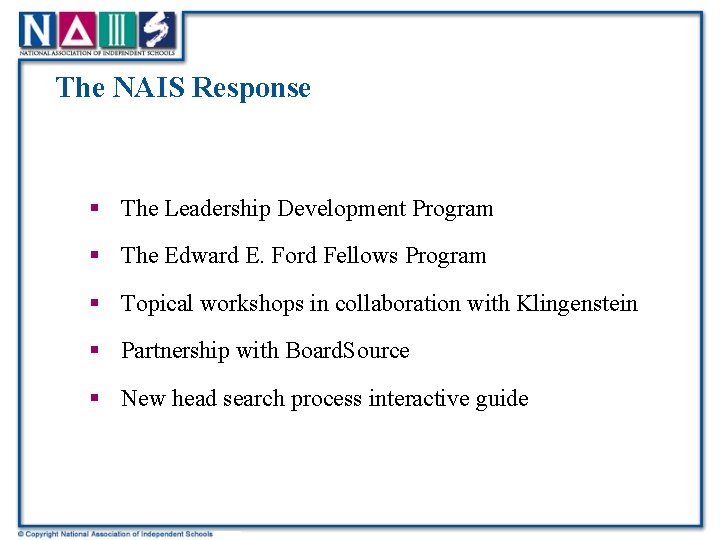 The NAIS Response § The Leadership Development Program § The Edward E. Ford Fellows